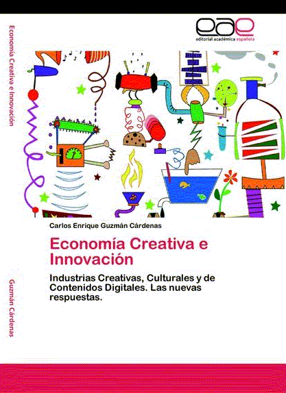 Portada del libro Economía Creativa e Innovación. Industrias Creativas, Culturales y de Contenidos Digitales.