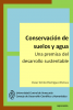 Cover for Conservación de los suelos y agua. Una premisa del desarrollo sustentable